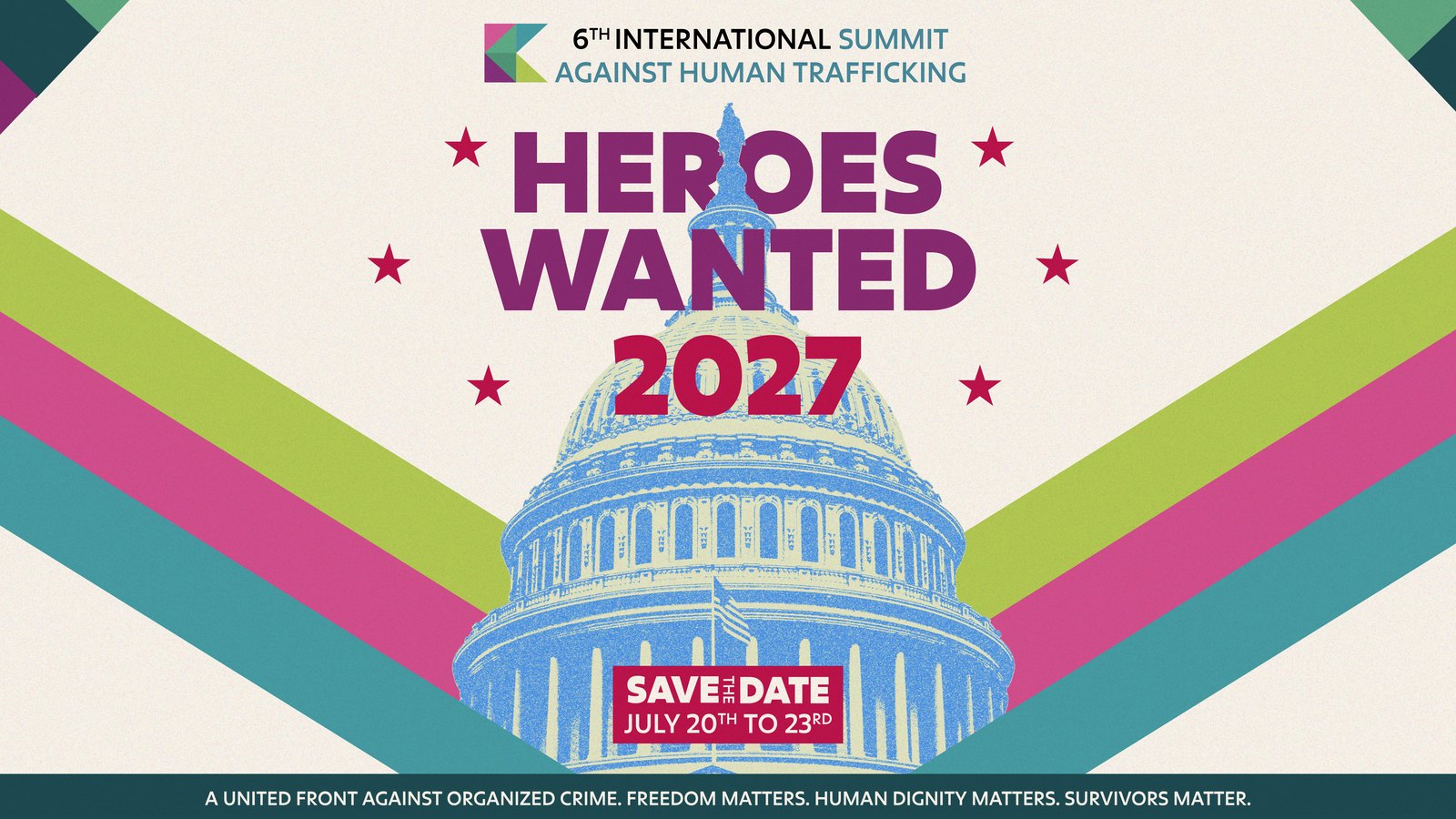 Heroes Wanted 2027 — 6th International Summit Against Human Trafficking, July 20–23